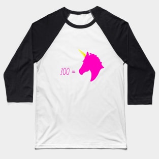 100 = Unicorn Pink Baseball T-Shirt